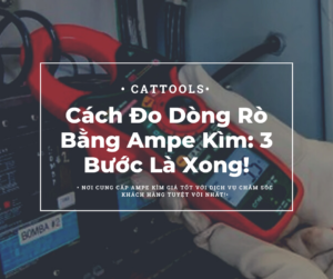 Cách Đo Dòng Rò Bằng Ampe Kìm